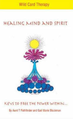 Healing Mind and Spirit: Wild Card Therapy by Aunt T. Pathfinder image