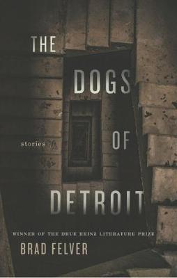 The Dogs of Detroit by Brad Felver image