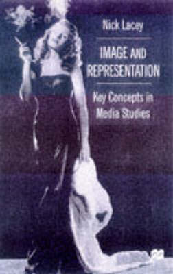 Image and Representation: Key Concepts in Media Studies by Nick Lacey image