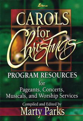 Carols for Christmas, Program Resource Book: A Treasury of Favorites New and Old in Medleys and Individually image