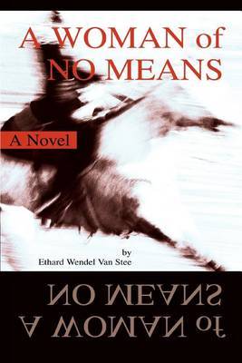 A Woman of No Means by Ethard Wendel Van Stee image