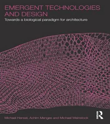 Emergent Technologies and Design by Michael Hensel