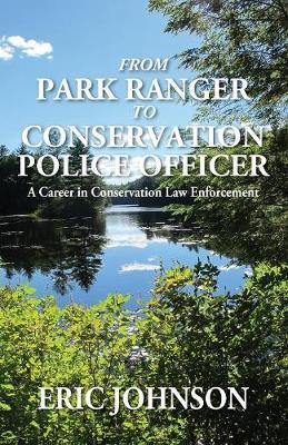 From Park Ranger to Conservation Police Officer by Eric Johnson image