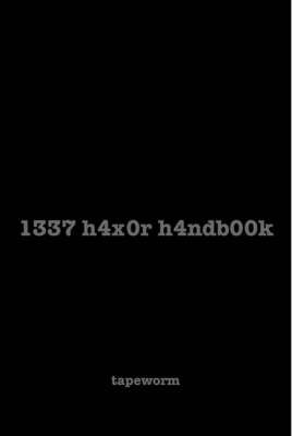 1337 h4x0r h4ndb00k by tapeworm image