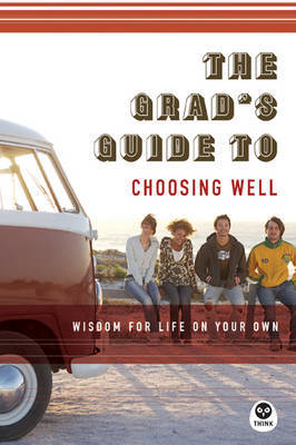 The Grad's Guide to Choosing Well on Hardback