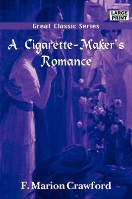 A Cigarette-Maker's Romance by F.Marion Crawford image