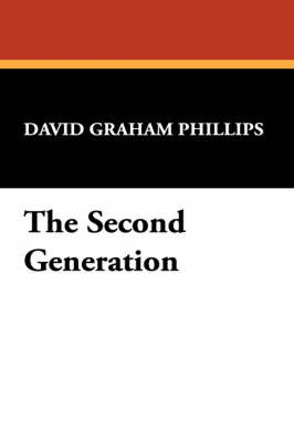 The Second Generation by David Graham Phillips