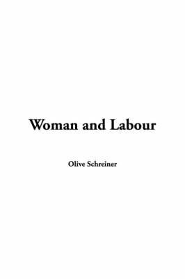 Woman and Labour by Olive Schreiner image