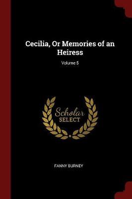 Cecilia, or Memories of an Heiress; Volume 5 by Fanny Burney image