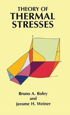 Theory of Thermal Stresses by Bruno A. Boley image
