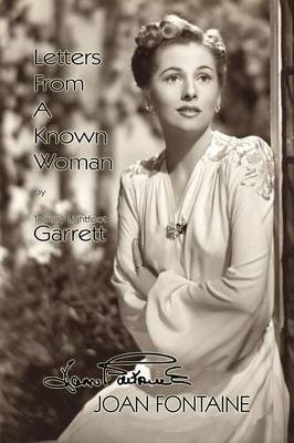 Letters from a Known Woman: Joan Fontaine by Tommy Lightfoot Garrett image