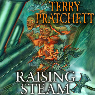 Raising Steam: (Discworld Novel 40) by Terry Pratchett image