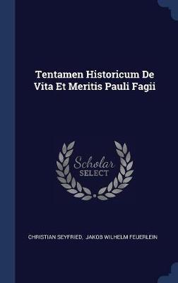 Tentamen Historicum de Vita Et Meritis Pauli Fagii by Christian Seyfried image