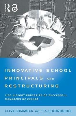 Innovative School Principals and Restructuring by Cive A. J. Dimmock image
