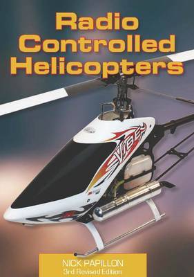 Radio Controlled Helicopters on Paperback by Nick Papillon