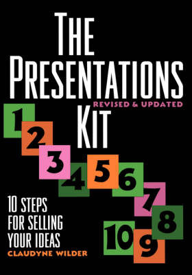 The Presentations Kit: 10 Steps for Selling Your Ideas by Claudyne Wilder image