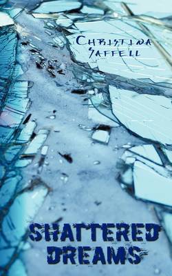 Shattered Dreams by Christina Saffell image