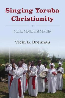 Singing Yoruba Christianity by Vicki L Brennan image