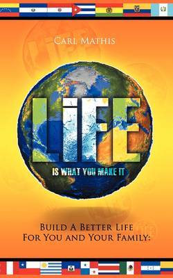 Life Is What You Make It by Carl Mathis image
