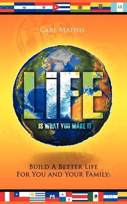 Life Is What You Make It by Carl Mathis