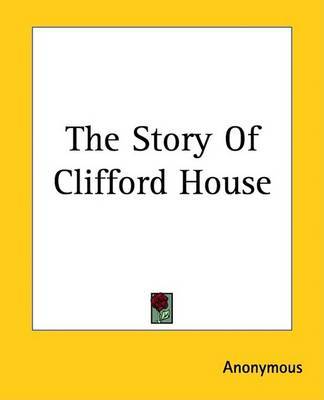 The Story Of Clifford House by * Anonymous image