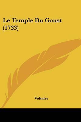 Le Temple Du Goust (1733) on Paperback by Voltaire