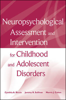 Neuropsychological Assessment and Intervention for Childhood and Adolescent Disorders by Cynthia A Riccio image