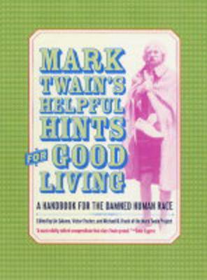 Mark Twain’s Helpful Hints for Good Living on Hardback by Mark Twain )