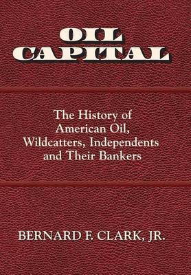 Oil Capital by Jr Bernard F Clark image