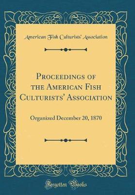 Proceedings of the American Fish Culturists' Association by American Fish Culturists' Association image