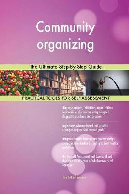 Community Organizing the Ultimate Step-By-Step Guide by Gerardus Blokdyk image