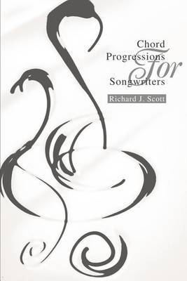 Chord Progressions for Songwriters by Richard J. Scott image