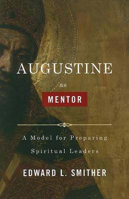 Augustine as Mentor by Edward L Smither image
