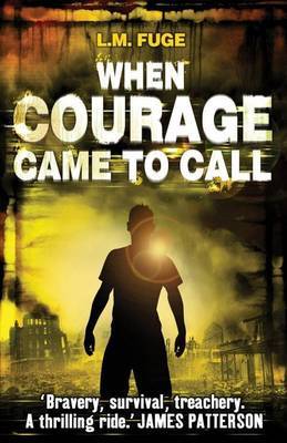 When Courage Came To Call by L.M. Fuge