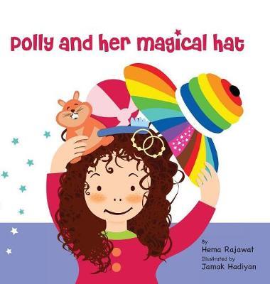 Polly and Her Magical Hat on Hardback by Hema Rajawat