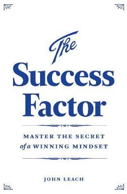 The Success Factor by John Leach