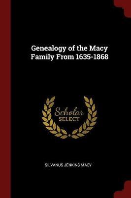 Genealogy of the Macy Family from 1635-1868 by Silvanus Jenkins Macy