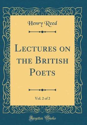 Lectures on the British Poets, Vol. 2 of 2 (Classic Reprint) by Henry Reed image