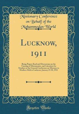 Lucknow, 1911 by Missionary Conference on Behalf o World image