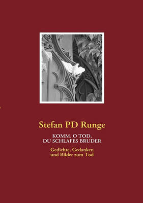 Komm, O Tod, Du Schlafes Bruder on Paperback by Stefan Pd Runge