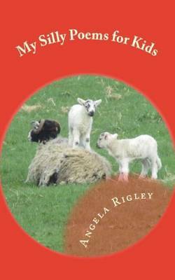 My Silly Poems for Kids by Angela Rigley image