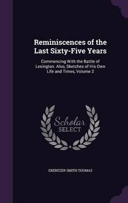 Reminiscences of the Last Sixty-Five Years by Ebenezer Smith Thomas image