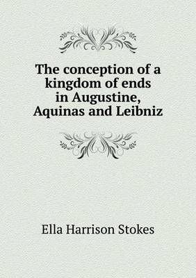 The conception of a kingdom of ends in Augustine, Aquinas and Leibniz image