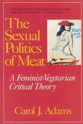 The Sexual Politics of Meat on Paperback by Carol Adams