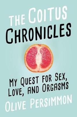 The Coitus Chronicles by Olive Persimmon image