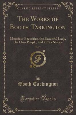 The Works of Booth Tarkington, Vol. 9 by Booth Tarkington image
