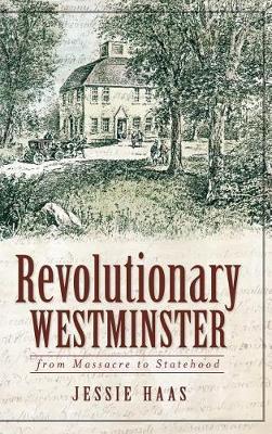 Revolutionary Westminster by Jessie Haas image