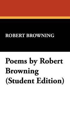 Poems by Robert Browning (Student Edition) on Hardback by Robert Browning