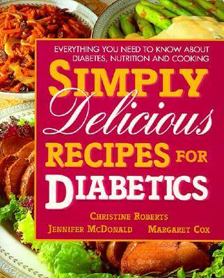 Simply Delicious Recipes for Diabetics on Paperback by Christine Roberts