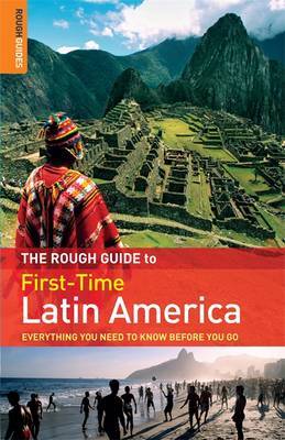 The Rough Guide to First-Time Latin America: Everything You Need to Know Before You Go by Polly Rodger Brown image